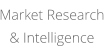 Market Research& Intelligence