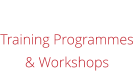 Training Programmes& Workshops
