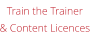 Train the Trainer& Content Licences